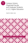 Image for Campus unions: organized faculty and graduate students in U.S. higher education