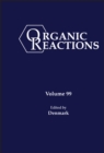 Image for Organic Reactions, Volume 99