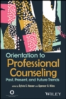 Image for Orientation to professional counseling: past, present, and future trends
