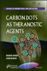 Image for Carbon dots: syntheis, properties and applications in therapeutics and diagnostics
