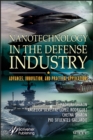 Image for Nanotechnology in the Defense Sector: Advances, Innovation, and Practical Applications