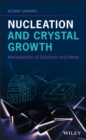 Image for Nucleation and crystal growth: metastability of solutions and melts