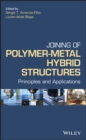 Image for Joining of polymer-metal hybrid structures: principles and applications