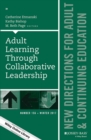 Image for Adult learning through collaborative leadership: new directions for adult and continuing education.