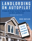 Image for Landlording on autopilot: a simple, no-brainer system for higher profits, less work and more fun (do it all from your smartphone or tablet!)