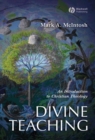 Image for Divine teaching: an introduction to Christian theology