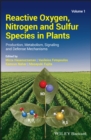 Image for Reactive Oxygen, Nitrogen and Sulfur Species in Plants: Production, Metabolism, Signaling and Defense Mechanisms