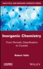 Image for Inorganic chemistry: from periodic classification to crystals
