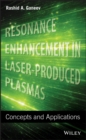 Image for Resonance Enhancement in Laser-Produced Plasmas - Concepts and Applications