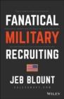 Image for Fanatical prospecting recruiting: how ultra high performers prospect, focus, and adapt to the mission to recruit the best every time