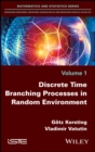 Image for Discrete time branching processes in random environment