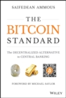 Image for The bitcoin standard: the decentralized alternative to central banking