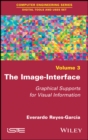 Image for The image-interface: graphical supports for visual information : volume 3