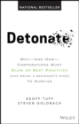Image for Detonate: why - and how - corporations must blow up best practices (and bring a beginner&#39;s mind) to survive