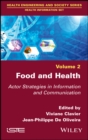 Image for Food and Health - Actor Strategies in Information and Communication