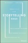 Image for The storytelling edge: how to transform your business, stop screaming into the void, and make people love you