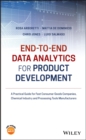 Image for End-to-end data analytics for product development  : a practical guide for fast consumer goods companies, chemical industry and processing tools manufacturers