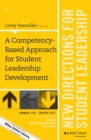 Image for A Competency Based Approach for Student Leadership Development - New Directions for Student Leadership, Number 156