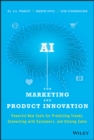 Image for AI for Marketing and Product Innovation: Powerful New Tools for Predicting Trends, Connecting With Customers, and Closing Sales