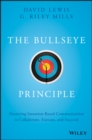 Image for The bullseye principle: mastering intention-based communication to collaborate, execute, and succeed