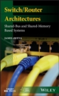 Image for Switch/router architectures: review of shared-bus and shared-memory based systems