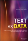 Image for Text as Data: Computational Methods of Understanding Written Expression Using SAS