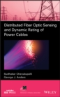 Image for Distributed Fiber Optic Sensing and Dynamic Rating of Power Cables