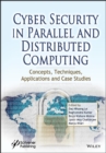 Image for Cyber Security in Parallel and Distributed Computing : Concepts, Techniques, Applications and Case Studies