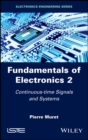 Image for Fundamentals of electronics.: (Continuous-time signals and systems)