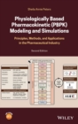 Image for Physiologically based pharmacokinetic (PBPK) modeling and simulations  : principles, methods, and applications in the pharmaceutical industry