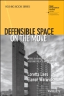 Image for Defensible space on the move  : mobilization in English housing policy and practice