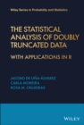 Image for The statistical analysis of doubly truncated data: with applications in R