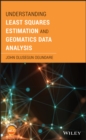 Image for Understanding least squares estimation and geomatics data analysis