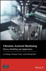 Image for Vibration assisted machining  : theory, modelling and applications