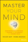 Image for Master your mind  : counterintuitive strategies to refocus and re-energize your runaway brain