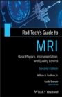 Image for Rad tech&#39;s guide to MRI  : basic physics, instrumentation, and quality control