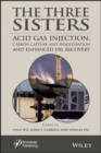 Image for The three sisters: acid gas injection, carbon capture and sequestration, and enhanced oil recovery
