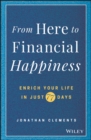 Image for From here to financial happiness: enrich your life in just 77 days