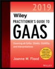 Image for Wiley practitioner&#39;s guide to GAAS 2019: covering all SASs, SSAEs, SSARSs, PCAOB auditing standards, and interpretations