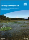 Image for Nitrogen Overload - Environmental Degradation, Ramifications, and Economic Costs