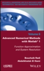 Image for Advanced numerical methods with MATLAB 1: function approximation and system resolution