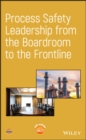 Image for Process Safety Leadership from the Boardroom to the Frontline