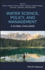 Image for Water Science, Policy and Management: A Global Challenge