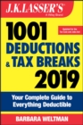 Image for J.K. Lasser&#39;s 1001 deductions and tax breaks 2019: your complete guide to everything deductible