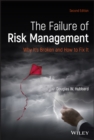Image for The failure of risk management: why it&#39;s broken and how to fix it
