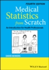 Image for Medical Statistics from Scratch: An Introduction for Health Professionals