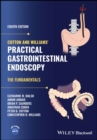 Image for Cotton and Williams&#39; Practical Gastrointestinal Endoscopy: The Fundamentals