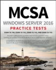 Image for MCSA Windows Server 2016  : practice testsExam 70-740, exam 70-741, exam 70-742, and exam 70-743