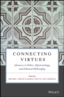 Image for Connecting Virtues: Advances in Ethics, Epistemology, and Political Philosophy