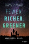 Image for Fewer, richer, greener: prospects for humanity in an age of abundance